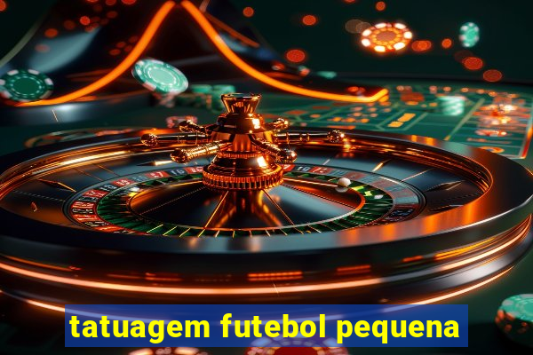 tatuagem futebol pequena